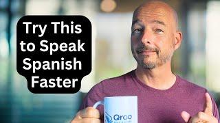 Speak Spanish Faster by Conjugating Less