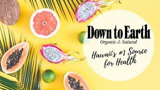 Down to Earth Organic & Natural | Hawaii's #1 Source for Health