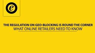 The EU geo-blocking regulation: What online retailers need to know