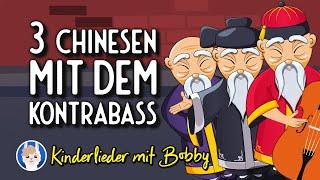 Drei Chinesen mit dem Kontrabass [mit Text] - Kinderlieder mit Bobby