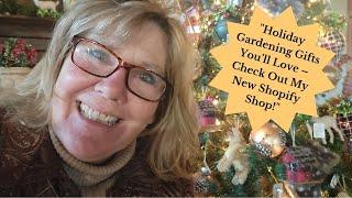 Gifts for Gardeners! "My New Shopify Garden Shop: