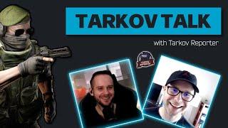 Tarkov Talk #1: Early Wipe Impressions (ft. Tarkov Reporter)