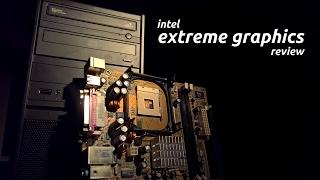 Intel Extreme Graphics Review