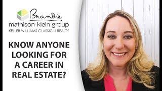 Brandie Mathison-Klein: Is Someone You Know Looking for a Career in Real Estate?