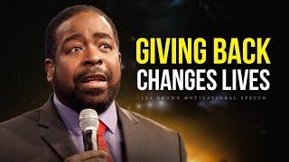 The Power Of Giving Back - Les Brown | Motivation