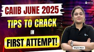How to Crack CAIIB in First Attempt June 2025 | CAIIB Preparation Tips & Strategy | CAIIB Study Plan