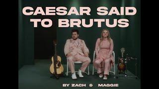 Caesar Said to Brutus [Official Music Video] - Zach & Maggie