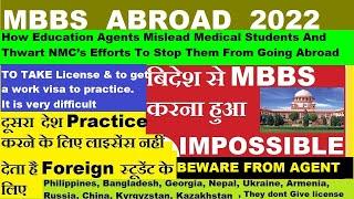 MBBS ABROAD 2022 ,misled by the counsellors ,Very Difficult to take License for Practice & Work visa