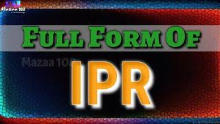 Full Form of IPR | IPR full form | IPR means | IPR Stands for | IPR का फुल फॉर्म | What is IPR | #M1