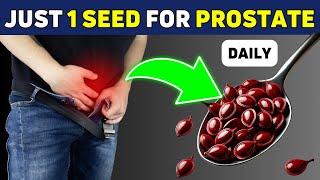 Just 1 Seed to SHRINK an Enlarged Prostate!