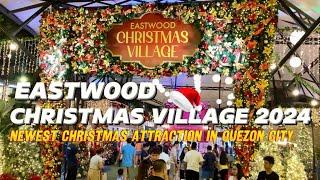 Eastwood Christmas Village 2024 | Newest Christmas Attraction In Quezon City!