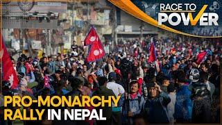 Nepal: Thousands Join Pro-Monarchy Rally | Race to Power | WION News