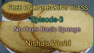 Free Online Baking Class ||Episode-3 || Vanilla Spong cake without oven||Nisha's World