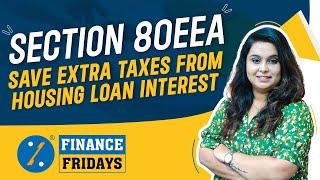 Section 80EEA: Deduction on Housing Loan Interest | Save Taxes From Home Loan Interest | Tax Saving