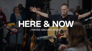 Here And Now (Live) | Taking Ground Music | Matt Horner