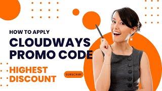 How to Apply Cloudways Promo Code [Highest Discount]