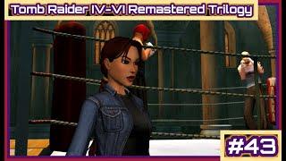 Tomb Raider IV-VI Remastered Trilogy - Part 43: All Bets Are Off