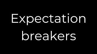 Expectation Breakers