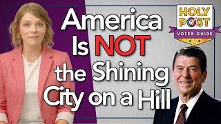 America is NOT the Shining City on a Hill