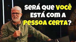 Pr Claudio Duarte: VOCÊ ESTÁ COM A PESSOA CERTA?  - pregação do pastor cláudio duarte