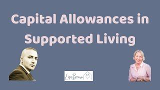 Capital Allowances in Supported Living with Usman Nazir