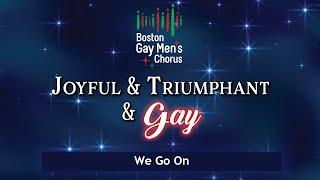 We Go On | Boston Gay Men's Chorus