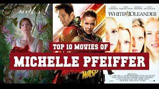 Michelle Pfeiffer Top 10 Movies | Best 10 Movie of Michelle Pfeiffer