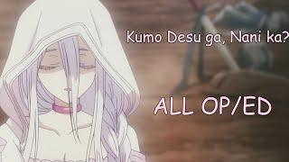 Kumo Desu ga, Nani ka? All OP/ED [FULL]