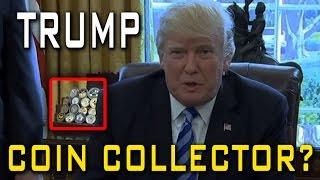 Donald Trump: A Coin Collector?