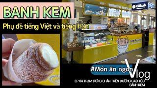 BÁNH KEM with KWON HUNG MÓN ĂN NGON ở Hàn Quốc EP04 [ Phụ đề tiếng Việt / 한국어]