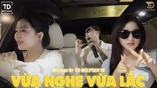 VỪA NGHE VỪA LẮCVIET DEEP 2024 - MIXTAPE HOUSE LAK SET NHẠC 8X9X - DEEP HOUSE CHILL 8X9X HOT TIKTOK