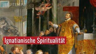 Was ist Ignatianische Spiritualität?