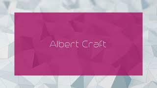 Albert Craft - appearance