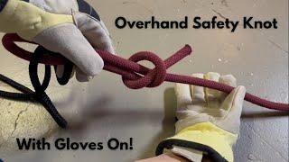 Overhand Safety Knot with Firefighter Gloves