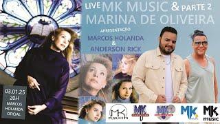 LIVE - MK MUSIC e Marina de Oliveira Parte 02 - Participação Especial Anderson Rick