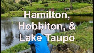 Hamilton, Hobbiton, & Lake Taupo - Down the spine of the North Island of New Zealand