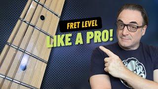 Level And Polish Your Guitar Frets Like A Pro