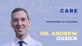 CARE for Misophonia Day • Misophonia in Children: Dr. Andrew Guzick