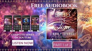 Echo in Time | Egyptian Mythology & Time Travel Romance | Full Audiobook Series (Echo Trilogy, 1/8)