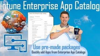 Intune Enterprise App Catalog - Win32 Apps pre-created for you!