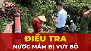 Nước mắm bị vứt bỏ trong bụi rậm: Điều tra rõ về nguồn gốc  | Tin nhanh