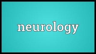 Neurology Meaning