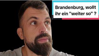 Brandenburg, wollt ihr ein "weiter so" ? 