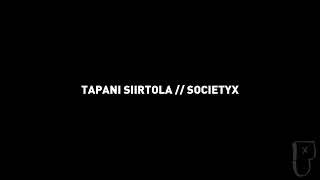 Tapani Siirtola - SocietyX