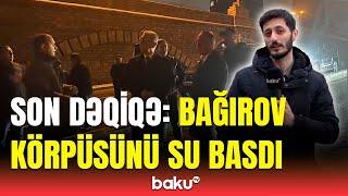 Bakı meri Bağırov körpüsünə gəldi | Su basmış ərazidə son vəziyyət