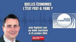 Quelles économies pour l'État ? Jean-Baptiste Leon sur Radio Courtoisie