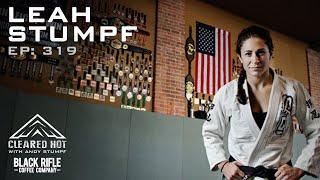 Mastering the Mat - A Journey from Wilderness Ranger to Jiu Jitsu Champion with Leah Stumpf