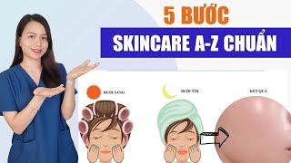 5 bước skincare cơ bản chuẩn khoa học từ a tới z để có làn da căng bóng. | Nguyễn Mai Hương