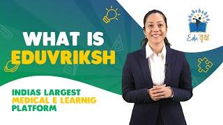 What is EduVriksh? The Medical Learning App