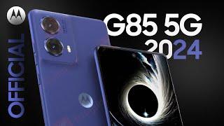 New Phones 2024 — Motorola Moto G85 5G — 2024 Trailer & Introduction